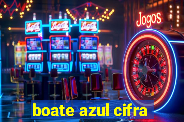 boate azul cifra